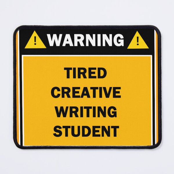 Item preview, Warning tired creative writing student designed and sold by mejtstupor.