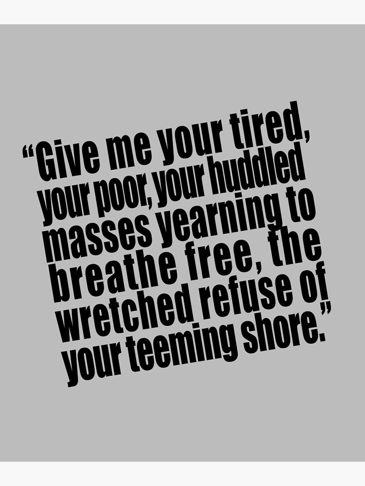 "Statue of Liberty Quote Give me your tired, your poor" Art Print by BluePolitica Redbubble