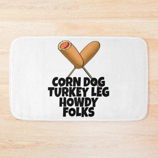 Item preview, Corn Dog Turkey Leg Howdy Folks designed and sold by Bendthetrend.
