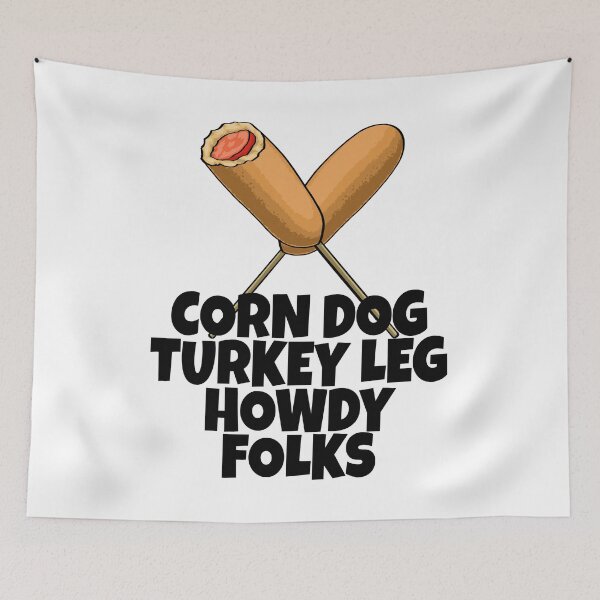 Item preview, Corn Dog Turkey Leg Howdy Folks designed and sold by Bendthetrend.