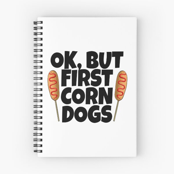 Item preview, Ok, But First Corn Dogs designed and sold by Bendthetrend.