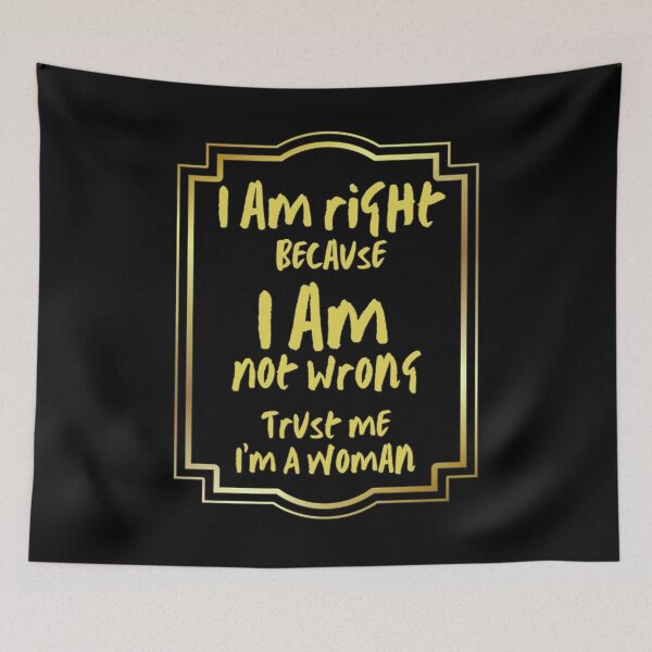 Item preview, I am right I am a woman designed and sold by MAD-STREETWEAR.