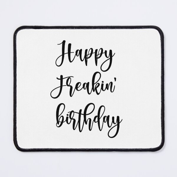 Item preview, happy freakin birthday designed and sold by safiaraoof.
