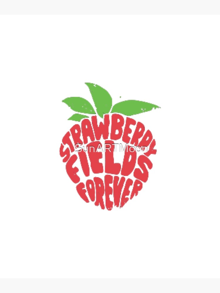 Strawberry Fields Forever Poster For Sale By Sunartmoon Redbubble