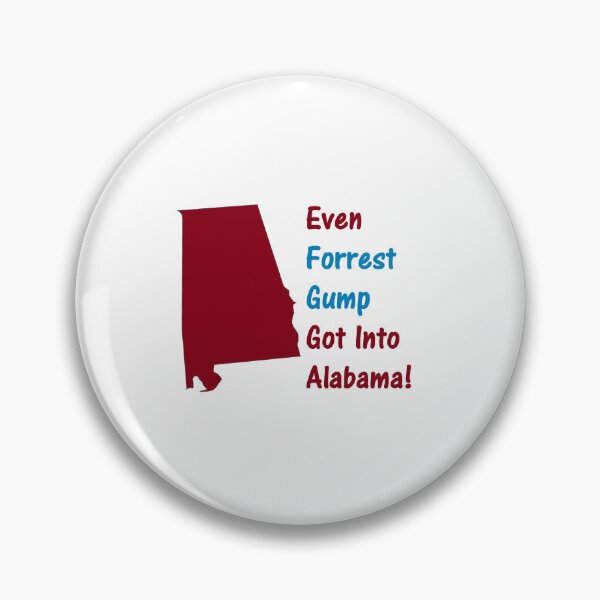 Item preview, Even Forest Gump Got Into Alabama designed and sold by DistinguishedMe.