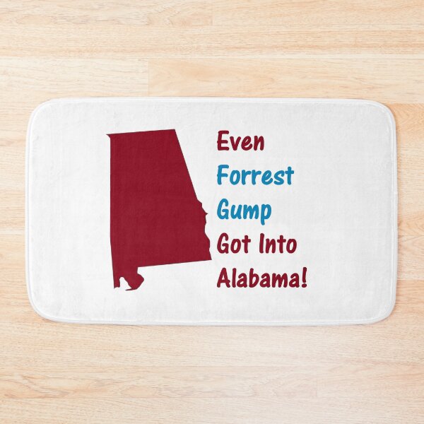 Item preview, Even Forest Gump Got Into Alabama designed and sold by DistinguishedMe.