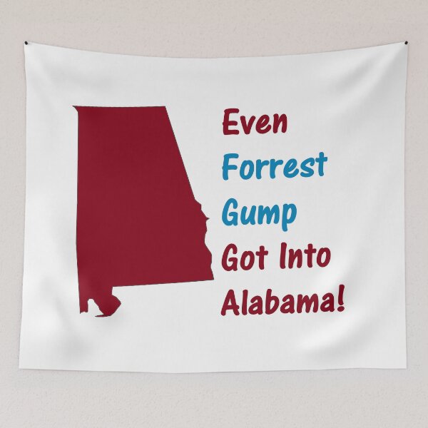 Item preview, Even Forest Gump Got Into Alabama designed and sold by DistinguishedMe.