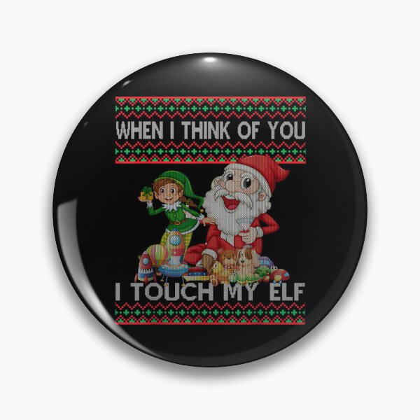 Item preview, When I Think Of You I Touch My Elf Funny Ugly Christmas  designed and sold by vergielx.