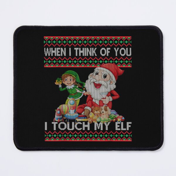 Item preview, When I Think Of You I Touch My Elf Funny Ugly Christmas  designed and sold by vergielx.