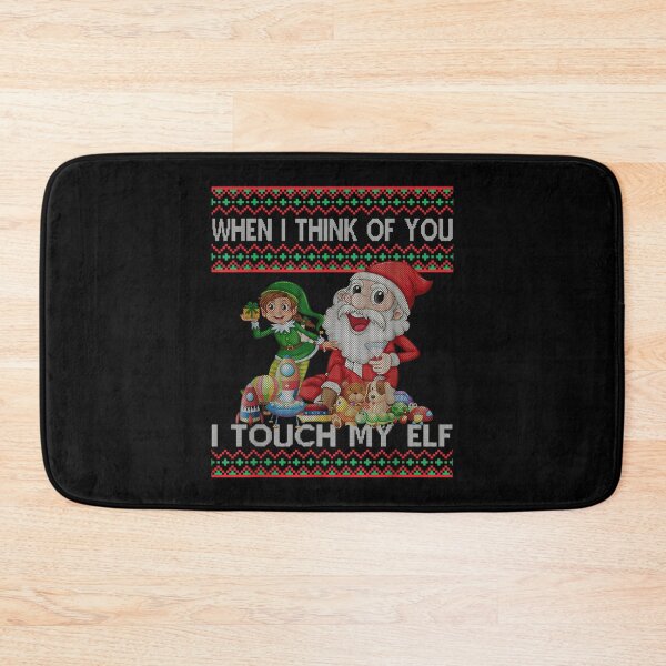 Item preview, When I Think Of You I Touch My Elf Funny Ugly Christmas  designed and sold by vergielx.