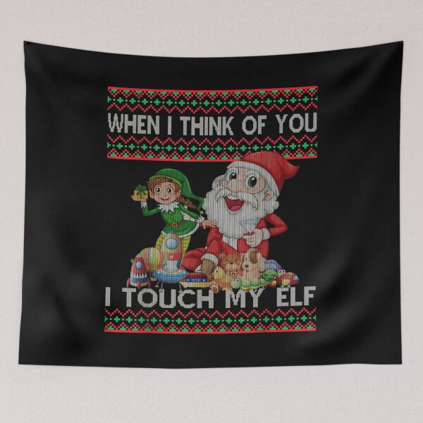 Item preview, When I Think Of You I Touch My Elf Funny Ugly Christmas  designed and sold by vergielx.