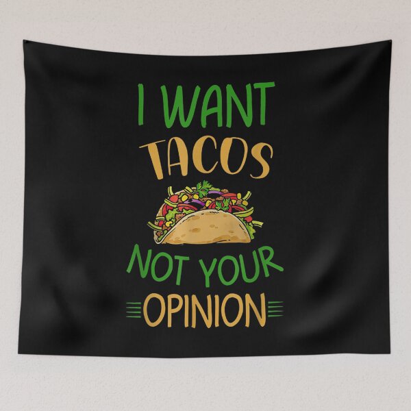 Item preview, Cute Tacos I Want Tacos Not Your Opinion Funny  designed and sold by vergielx.