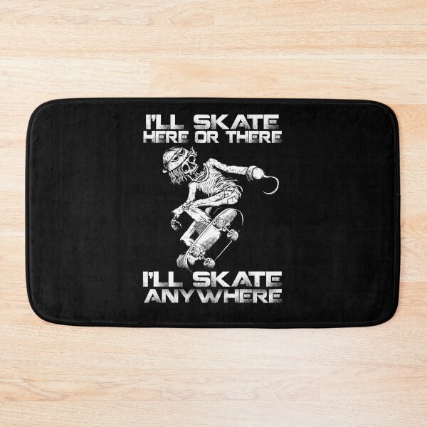 Item preview, I'll Skate Here Or There - I'll Skate Anywhere designed and sold by GoldenBuffalo79.