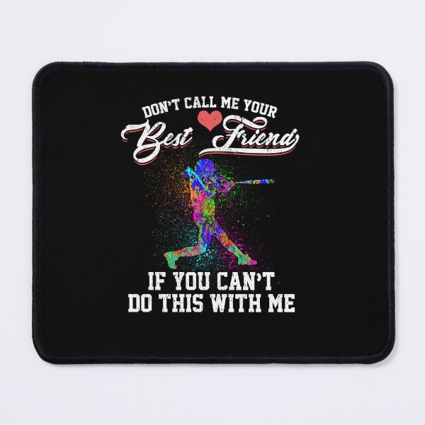 Item preview, Don't Call Me Your Best Friend If You Can't Do This With Me designed and sold by GoldenBuffalo79.
