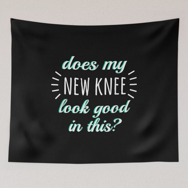 Item preview, Funny Knee Replacement Surgery New Knee Look Good In This  designed and sold by vergielx.