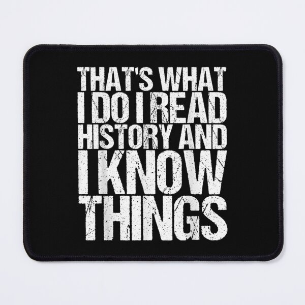 Item preview, I Read History And I Know Things For A History Buff  designed and sold by vergielx.