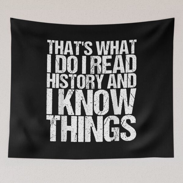 Item preview, I Read History And I Know Things For A History Buff  designed and sold by vergielx.