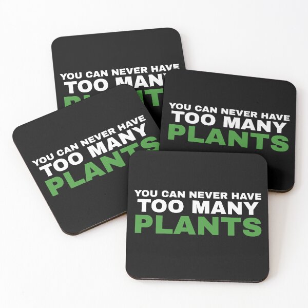 Item preview, You Can Never Have Too Many Plants designed and sold by Koala Designs.