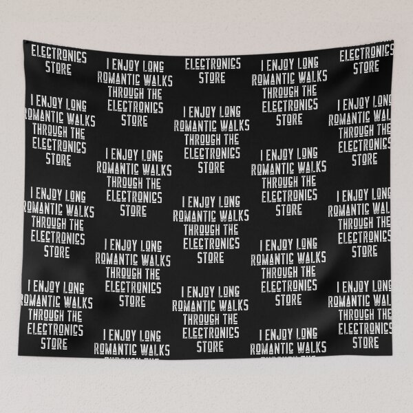 Item preview, I Enjoy Long Romantic Walks Through The Electronics Store designed and sold by LadySaltwater.