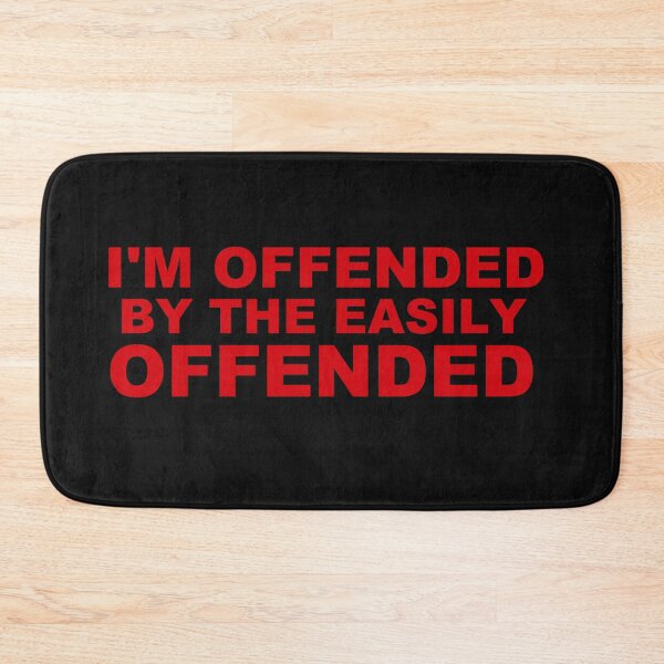 Item preview, I'm Offended By The Easily Offended designed and sold by DistinguishedMe.