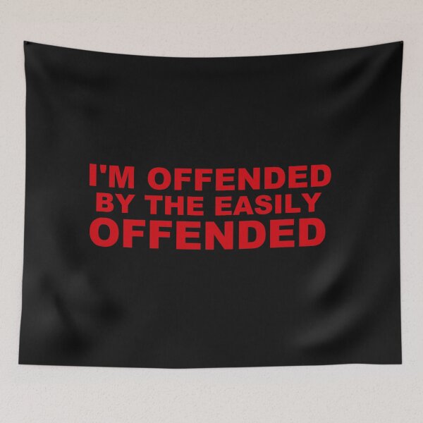 Item preview, I'm Offended By The Easily Offended designed and sold by DistinguishedMe.
