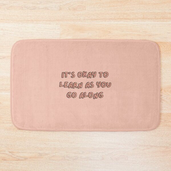 Item preview, It's Okay To Learn As You Go Along - Motivational Reminder Quote designed and sold by bykirstco.