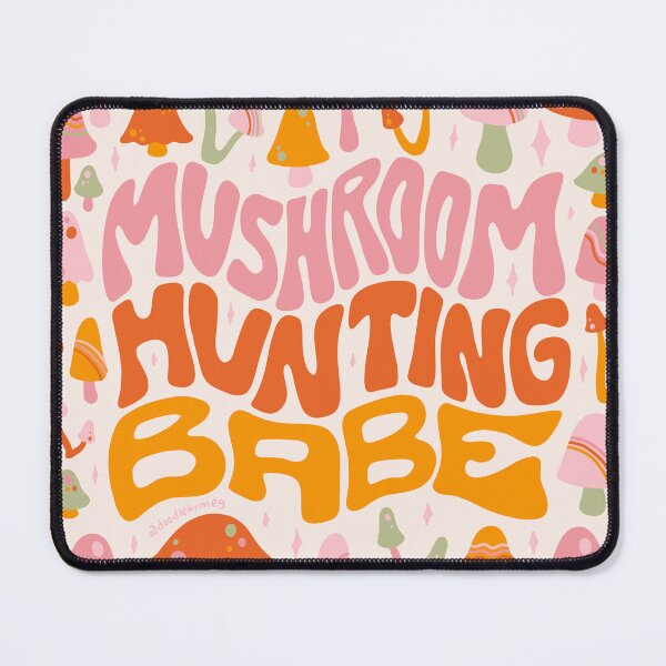 Item preview, Mushroom Hunting Babe designed and sold by doodlebymeg.