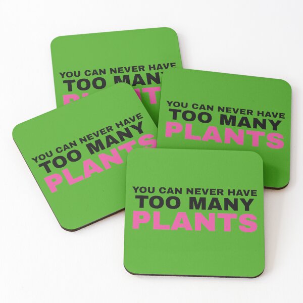 Item preview, You Can Never Have Too Many Plants designed and sold by Koala Designs.