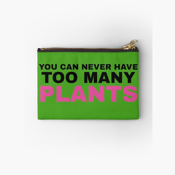 Item preview, You Can Never Have Too Many Plants designed and sold by Koala Designs.