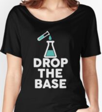 Drop The Base Chemistry Women's Relaxed Fit T-Shirt