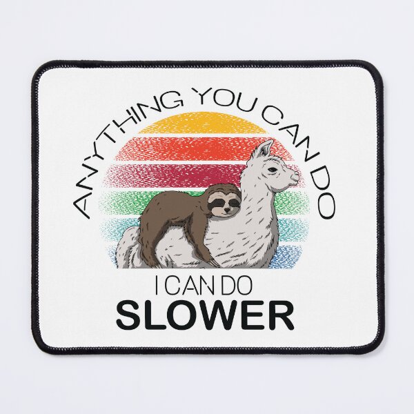 Item preview, Anything You Can Do I Can Do Slower - Sloth Lovers Gift designed and sold by jain-ravi002.