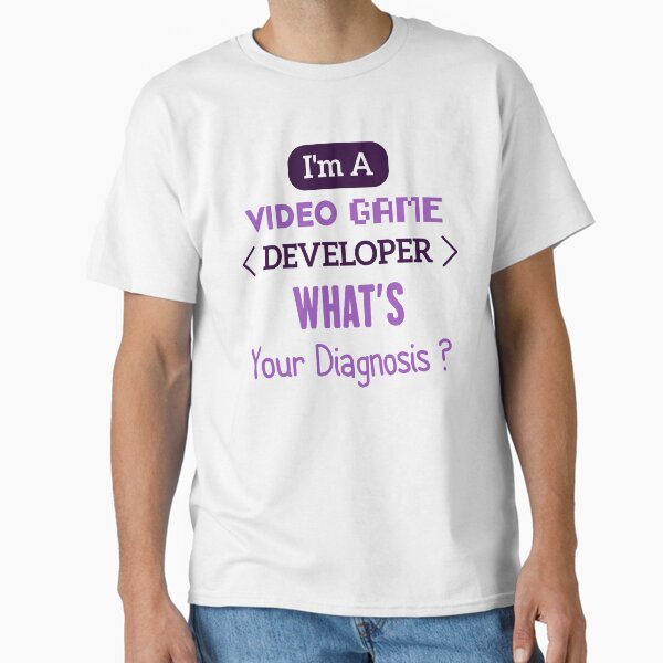 Item preview, I'm A Video Game Developer, What's your Diagnosis? designed and sold by Achraf Aqasbi.