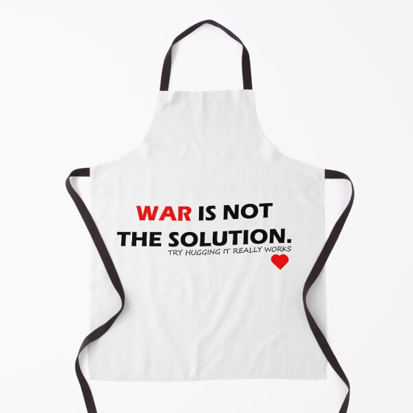 Item preview, War is not the solutionm try hugging it really works. designed and sold by AVORO.