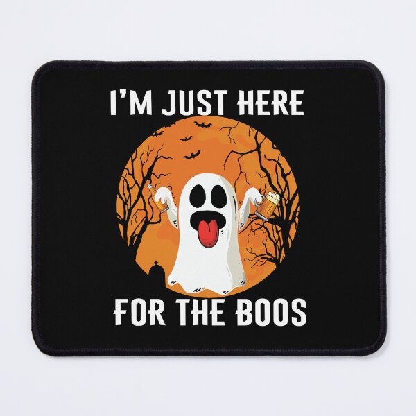 Item preview, i'm just here for the boos designed and sold by mahamodulrony.