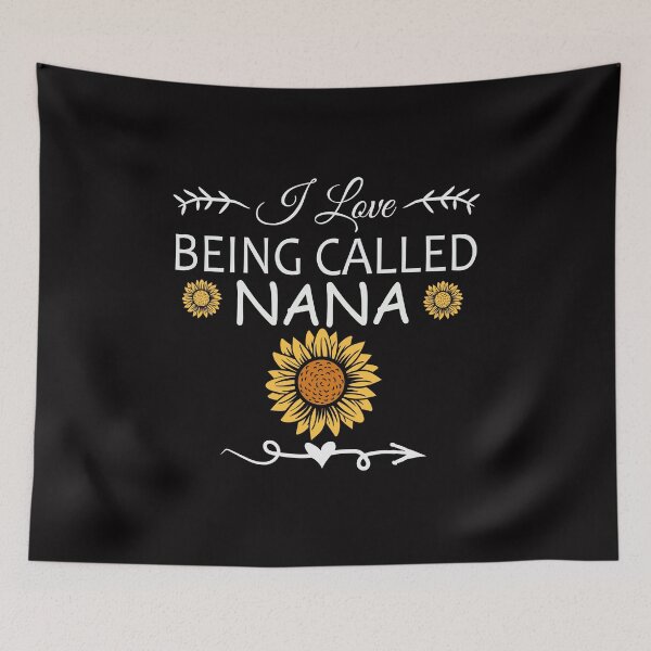 Item preview, I Love Being Called Nana Sunflower Gifts designed and sold by TheBest94.