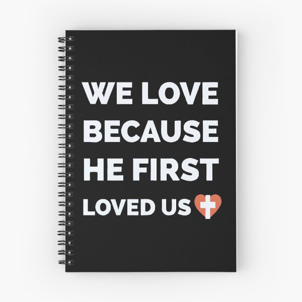 Item preview, We Love Because He First Loved Us 1 John 4 19 ESV designed and sold by teenugs.