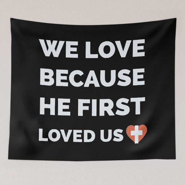 Item preview, We Love Because He First Loved Us 1 John 4 19 ESV designed and sold by teenugs.