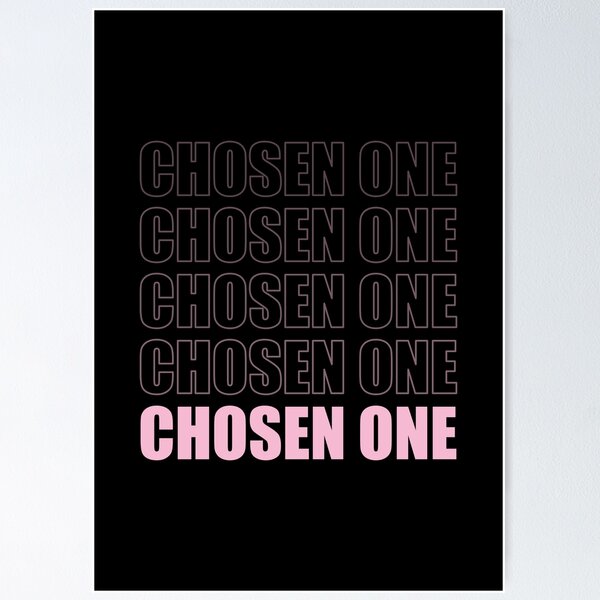 CHOSEN ONE QUOTES –