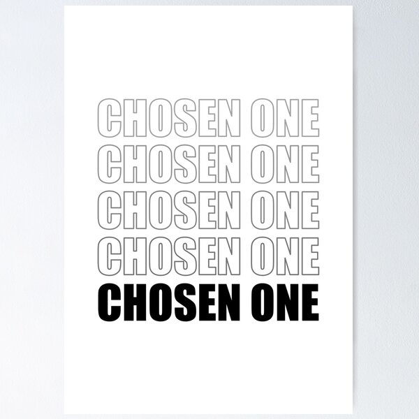 CHOSEN ONE QUOTES –