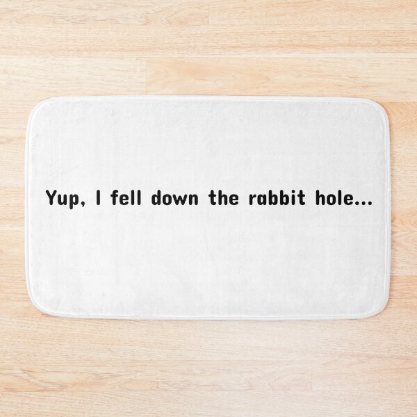 Item preview, Yup, I fell down the rabbit hole... designed and sold by CianiCentral.