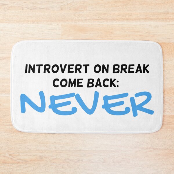Item preview, Introvert on break come back: Never designed and sold by CianiCentral.