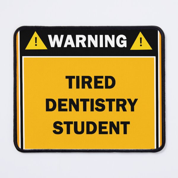 Item preview, Warning tired dentistry student designed and sold by mejtstupor.