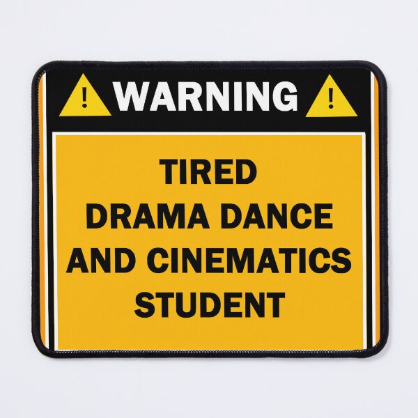 Item preview, Warning tired drama dance and cinematics student designed and sold by mejtstupor.