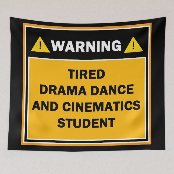 Item preview, Warning tired drama dance and cinematics student designed and sold by mejtstupor.