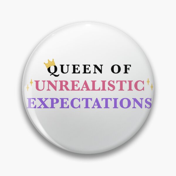 Item preview, Queen of unrealistic expectations designed and sold by CianiCentral.