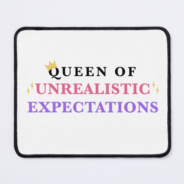 Item preview, Queen of unrealistic expectations designed and sold by CianiCentral.