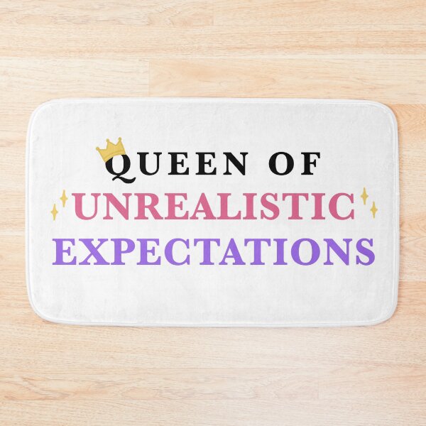 Item preview, Queen of unrealistic expectations designed and sold by CianiCentral.