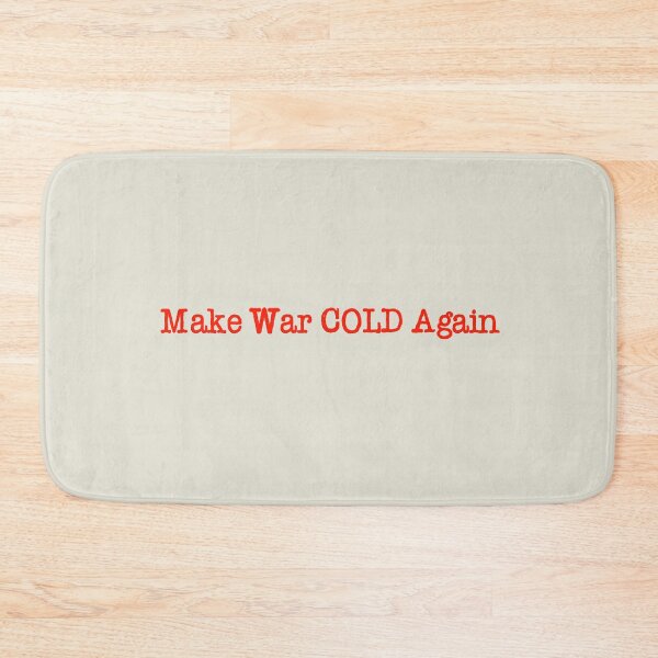 Item preview, Make War COLD Again designed and sold by Val Goretsky.