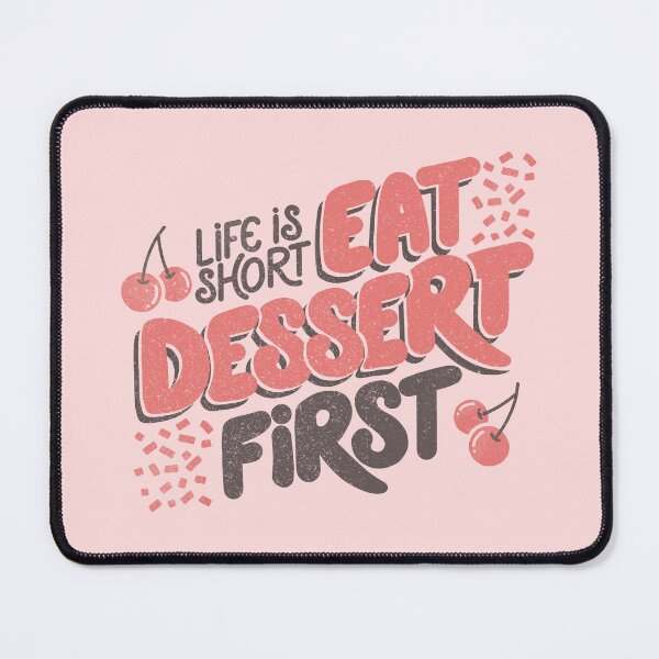 Item preview, Life Is Short Eat Dessert First by Tobe Fonseca designed and sold by Tobe Fonseca®.