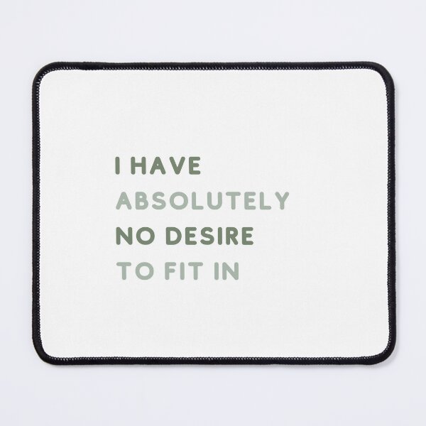 Item preview, I Have Absolutely No Desire To Fit In designed and sold by Levated.